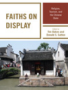 Faiths on Display (eBook): Religion, Tourism, and the Chinese State
